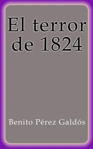 El terror de 1824 - Benito Pérez Galdós