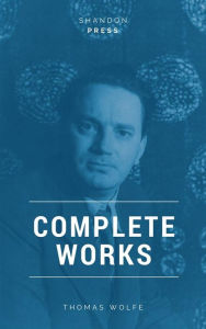 Complete Works Of Thomas Wolfe - Thomas Wolfe