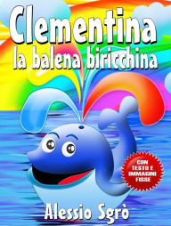 Clementina la balena biricchina (Nuova Edizione) Alessio Sgrò Author