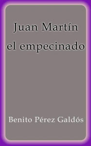 Juan MartÃ­n el empecinado Benito PÃ©rez GaldÃ³s Author