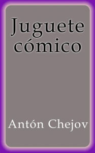 Juguete CÃ³mico AntÃ³n Chejov Author