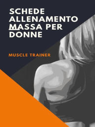 Schede Allenamento Massa per Donne Muscle Trainer Author