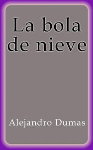 La bola de nieve Alejandro Dumas Author