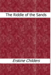 The Riddle of the Sands Erskine Childers Author
