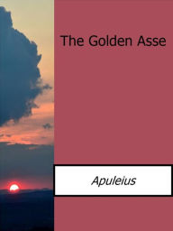 The Golden Asse Apuleius Author