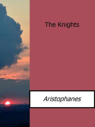 The Knights Aristophanes Author