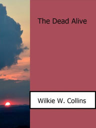 The Dead Alive Wilkie W. Collins Author