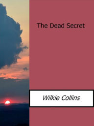 The Dead Secret Wilkie Collins Author