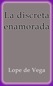 La discreta enamorada Lope de Vega Author