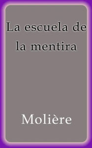 La escuela de la mentira Molière Author