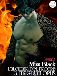 L'alchimia del piacere, 3. Magnum Opus Miss Black Author