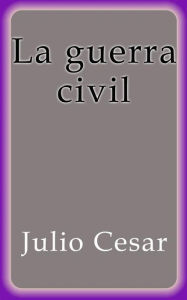 La guerra civil Julio Cesar Author