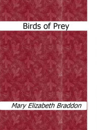 Birds of Prey Mary Elizabeth Braddon Author