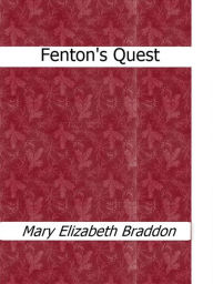 Fenton's Quest Mary Elizabeth Braddon Author