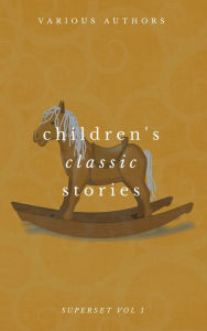 Children's Classic Stories Superset Vol. 1 Lewis Carroll Author