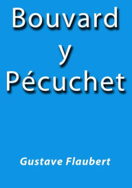 Bouvard y Pécuchet - Gustave Flaubert