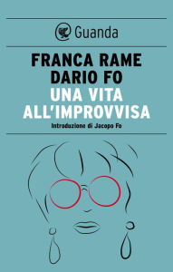 Una vita all'improvvisa - Franca Rame