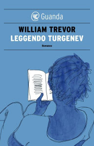 Leggendo Turgenev (Reading Turgenev) William Trevor Author