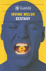 Ecstasy Irvine Welsh Author