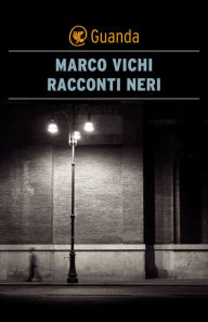Racconti neri - Marco Vichi
