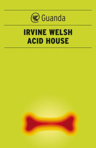 Acid House Irvine Welsh Author