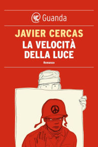 La velocità della luce (The Speed of Light) Javier Cercas Author