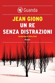 Un re senza distrazioni Jean Giono Author