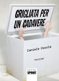 Grigliata per un cadavere Daniele Ossola Author