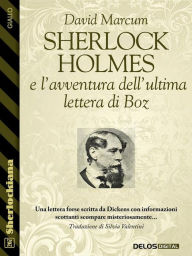 Sherlock Holmes e l'avventura dell'ultima lettera di Boz David Marcum Author