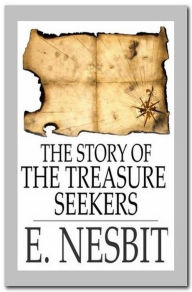 The Story of the Treasure Seekers E. Nesbit Author