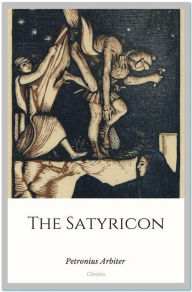 The Satyricon Petronius Arbiter Author