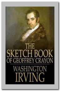 The Sketch-Book of Geoffrey Crayon Washington Irving Author