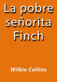 La pobre señorita Finch Wilkie Collins Author