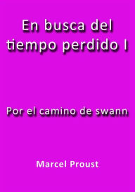 Por el camino de Swann Marcel Proust Author