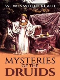 Mysteries of the Druids - W. Winwood Reade