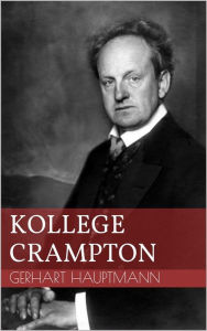 Kollege Crampton Gerhart Hauptmann Author