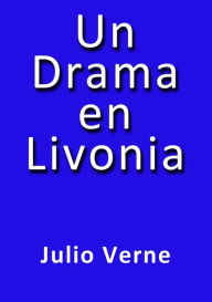 Un drama en Livonia Julio Verne Author