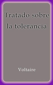 Tratado sobre la tolerancia - Voltaire