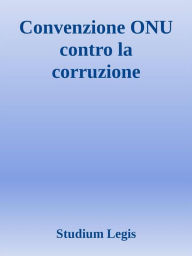 Convenzione ONU contro la corruzione Studium Legis Author