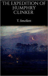 The Expedition of Humphry Clinker T. Smollett Author