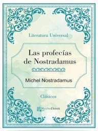Las profecias de Nostradamus Michel Nostradamus Author