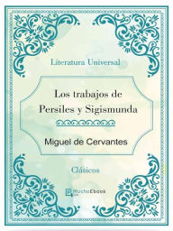 Los trabajos de Persiles y Sigismunda - Miguel de Cervantes