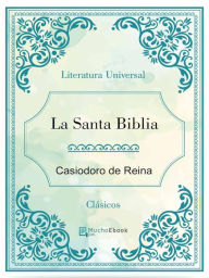 La Santa Biblia Casiodoro De Reina Author