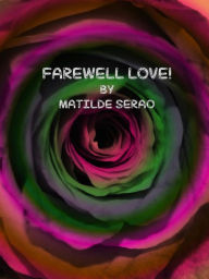 Farewell Love! Matilde Serao Author