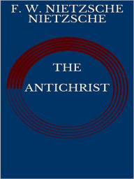 The Antichrist F. W. NIETZSCHE Author