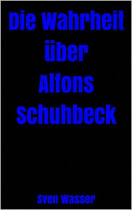 Die Wahrheit über Alfons Schuhbeck - Sven Wasser
