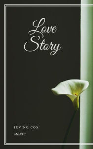 Love Story Irving Cox Author
