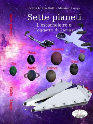 Seven planets: L'esoscheletro e l'oggetto di Parius - Maria Grazia Gullo