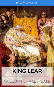 King Lear (Dream Classics) William Shakespeare Author