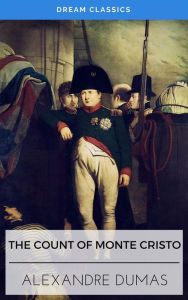 The Count of Monte Cristo (Dream Classics) Alexandre Dumas Author